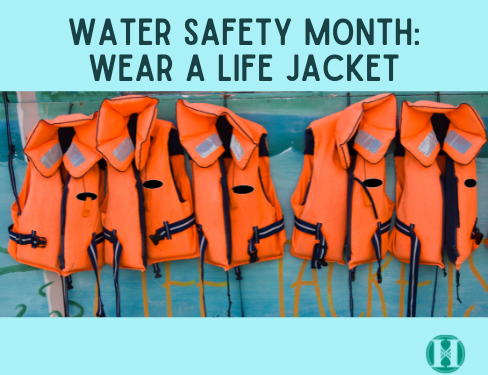 Water Safety Month - Life Jacket